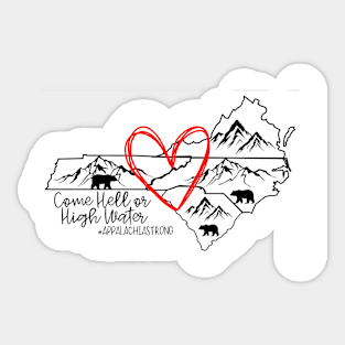 Come Hell or High Water Hurricane Motivational Appalachia North Carolina Sticker